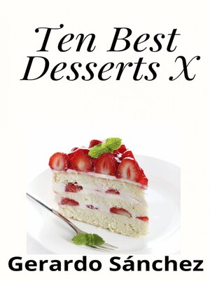 cover image of Ten Best Desserts X